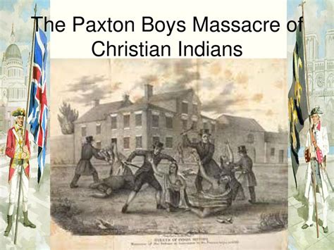 The Paxton Boys Massacre: A Prelude to Revolution and Ethnic Tensions on the Pennsylvania Frontier